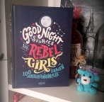 Elena Favilli & Francesca Cavallo – Good Night Stories for Rebel Girls